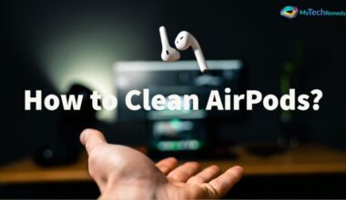 How to Clean AirPods?