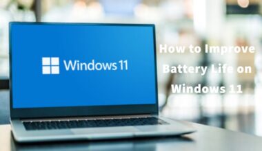 How to Improve Battery Life on Windows 11