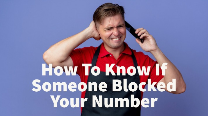 How To Know If Someone Blocked Your Number