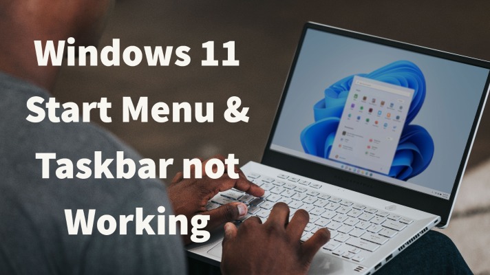How To Fix 'Windows 11 Start Menu & Taskbar not Working'