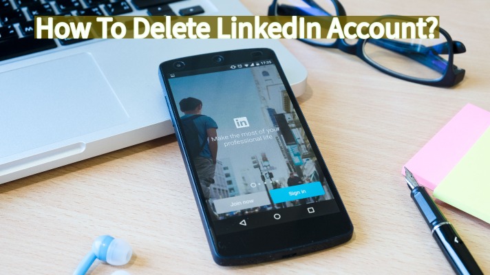How To Delete a LinkedIn Account?