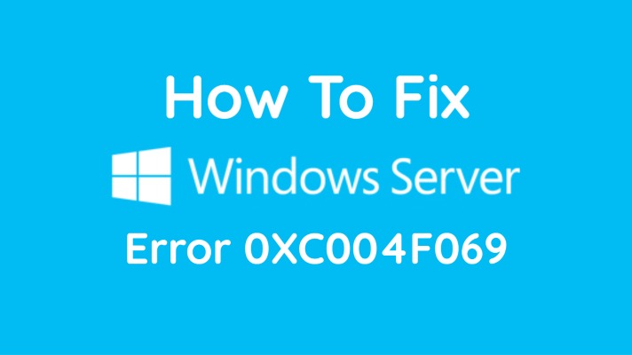 How To Fix Windows Server Activation Error 0XC004F069