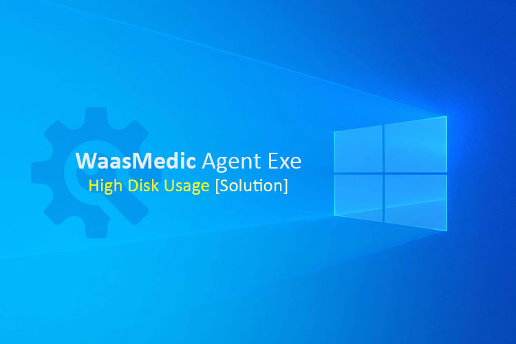 How To Fix WaasMedic Agent Exe High Disk Usage