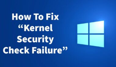 How To Fix “Kernel Security Check Failure”