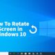 How To Rotate Screen in Windows 10?