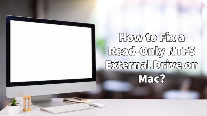 How to Fix a Read-Only NTFS External Drive on Mac?